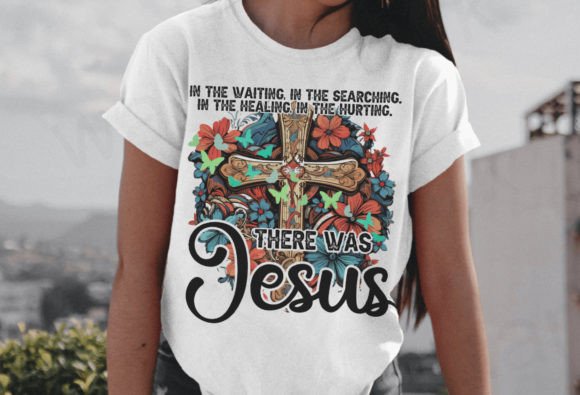 Christian Png, There Was Jesus Png Graphics for T-Shirt Designs