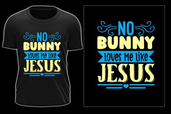 Easter Graphics: Bunny Loves Me Like Jesus T-Shirt Designs