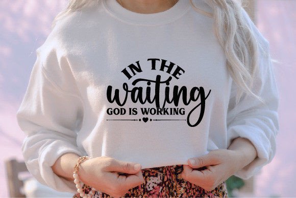 In the Waiting God is Working Jesus SVG Graphics