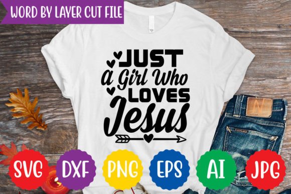 Just a Girl Who Loves Jesus Graphics for T-Shirt Designs