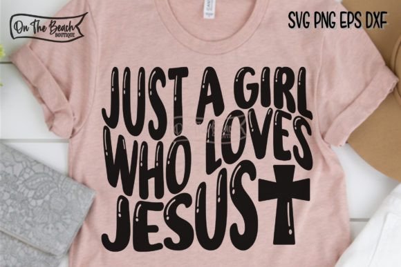 Just a Girl Who Loves Jesus SVG PNG Graphics
