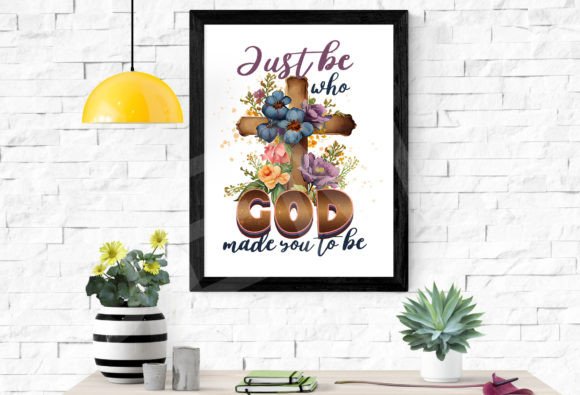 Just Be Who God Made You to Be: Graphics & T-Shirt Designs