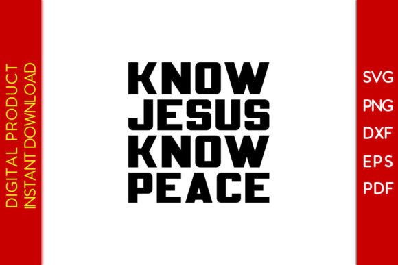 Know Jesus Know Peace SVG T-Shirt Graphics