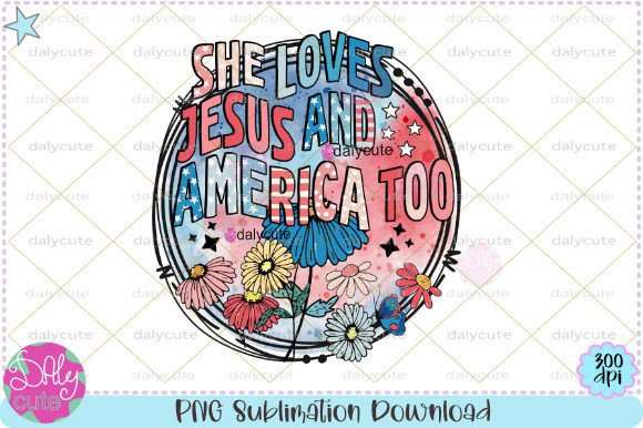 She Love Jesus and America Too Flowers Graphics