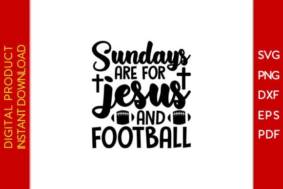Sundays Are for Jesus and Football Shirt Graphics