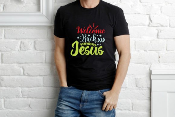 Welcome Back Jesus Graphics for T-Shirt Designs